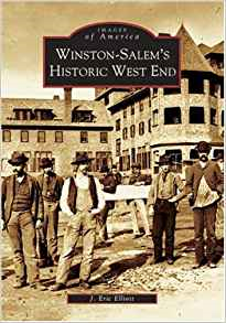 J. Eric Elliott, Images of America:  Winston-Salem's Historic West End (2004)